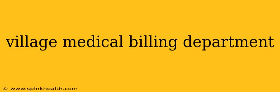 village medical billing department