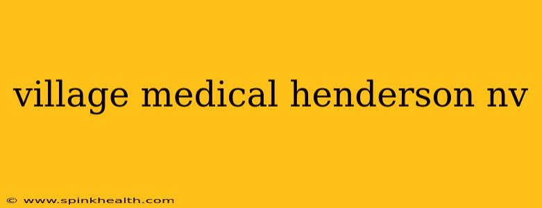 village medical henderson nv