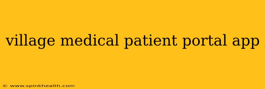 village medical patient portal app
