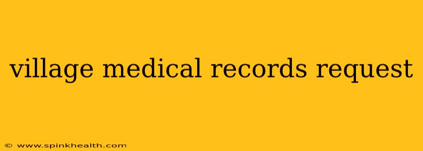 village medical records request