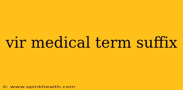 vir medical term suffix