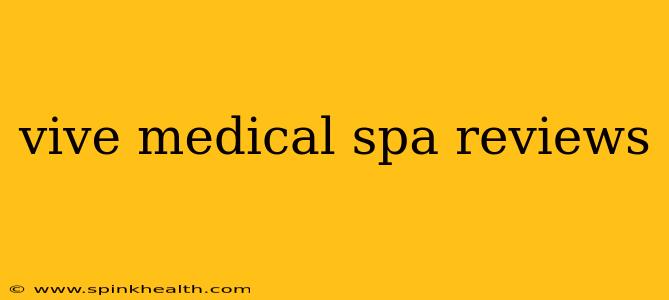 vive medical spa reviews