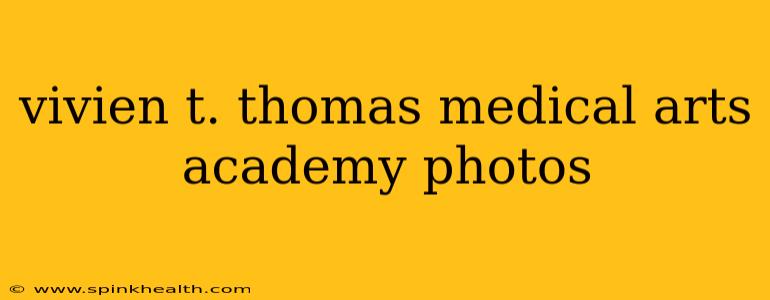 vivien t. thomas medical arts academy photos