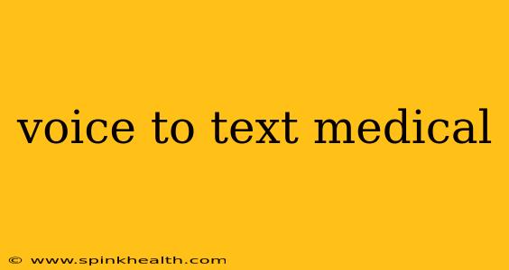 voice to text medical