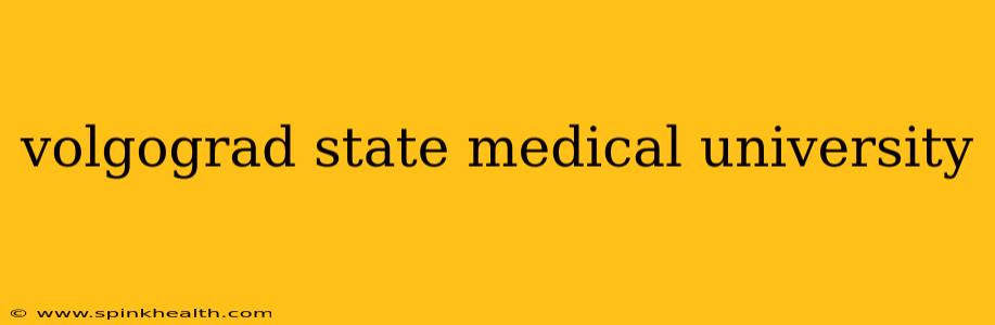 volgograd state medical university