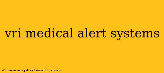 vri medical alert systems