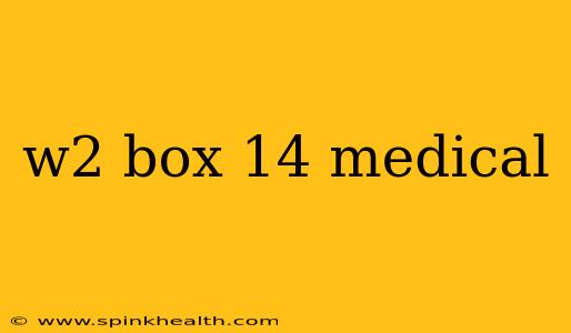 w2 box 14 medical