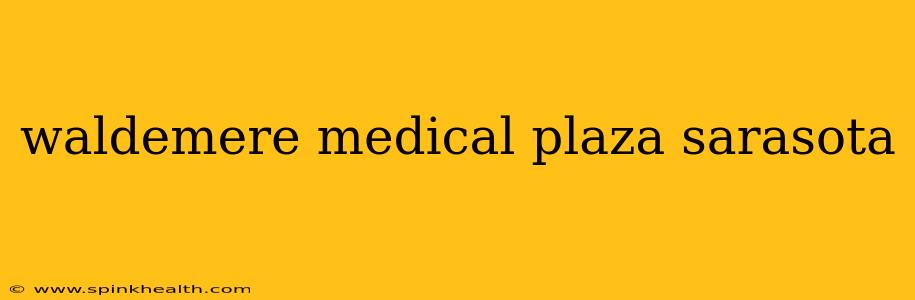 waldemere medical plaza sarasota