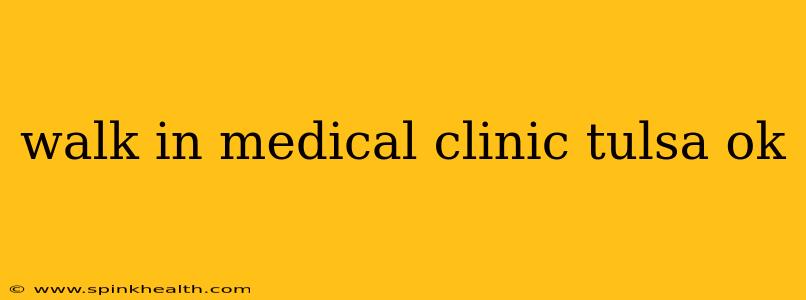 walk in medical clinic tulsa ok