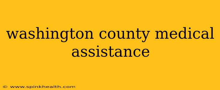 washington county medical assistance