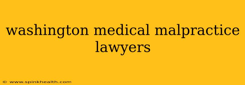 washington medical malpractice lawyers