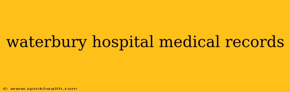 waterbury hospital medical records