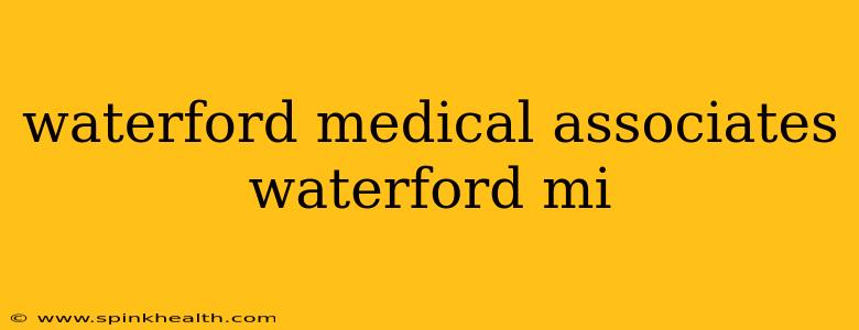 waterford medical associates waterford mi