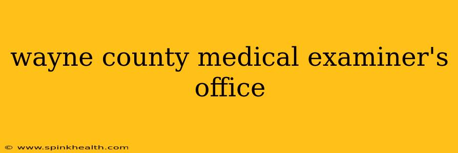 wayne county medical examiner's office