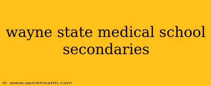 wayne state medical school secondaries