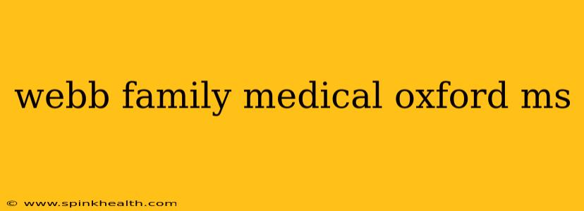 webb family medical oxford ms