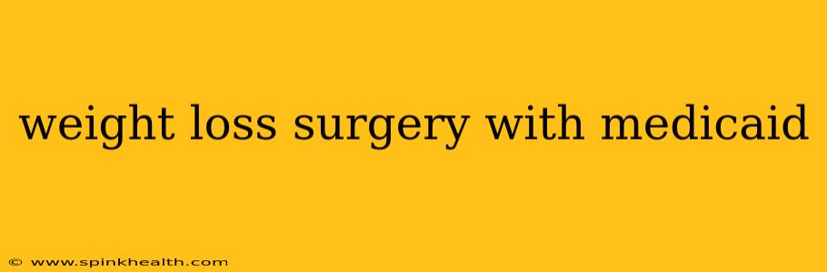 weight loss surgery with medicaid