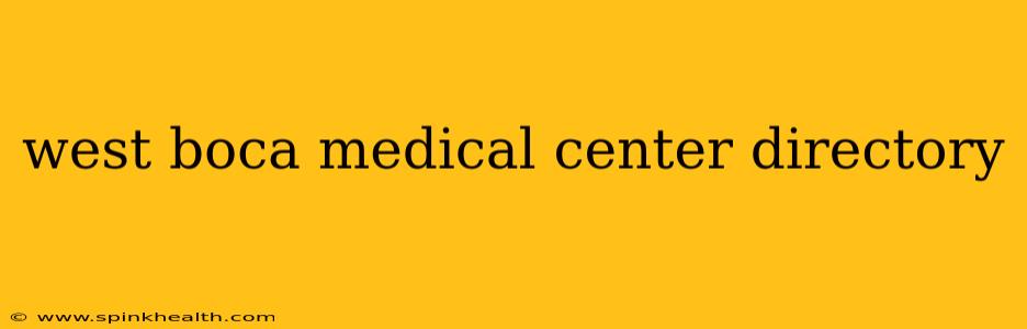 west boca medical center directory