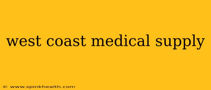 west coast medical supply