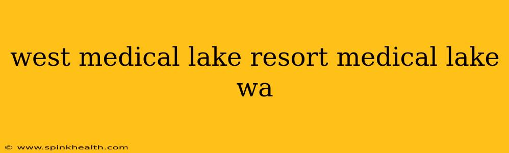west medical lake resort medical lake wa