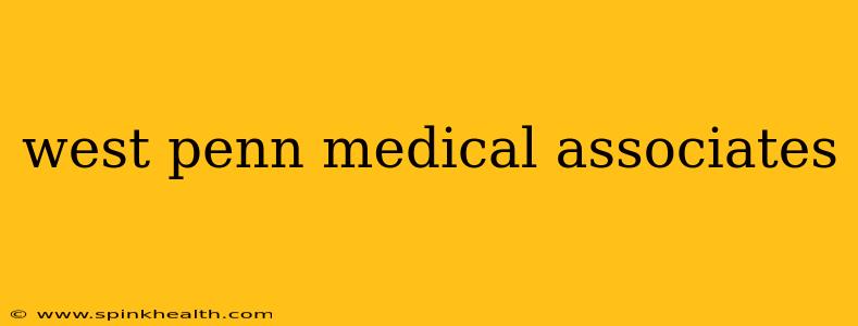 west penn medical associates