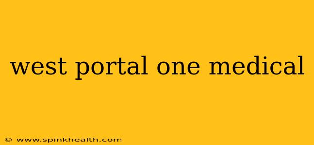 west portal one medical