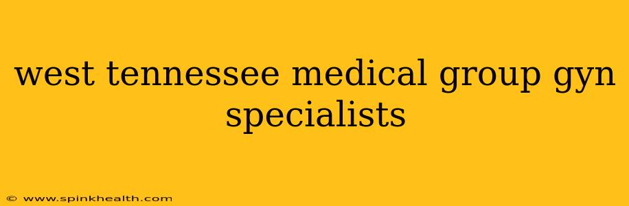 west tennessee medical group gyn specialists