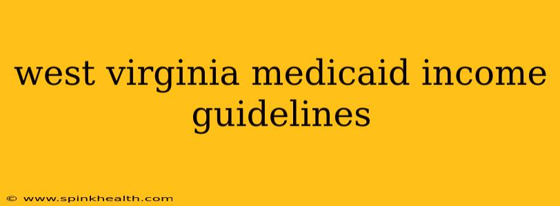 west virginia medicaid income guidelines
