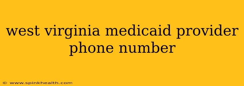 west virginia medicaid provider phone number