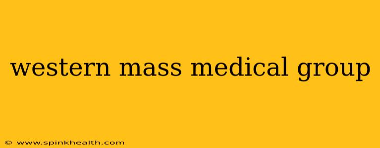 western mass medical group