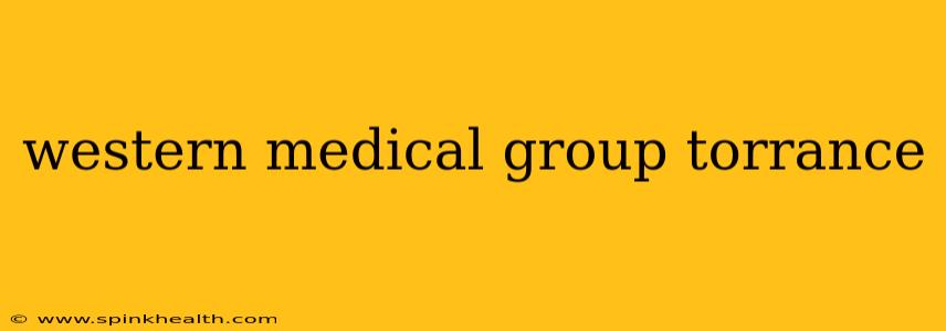 western medical group torrance