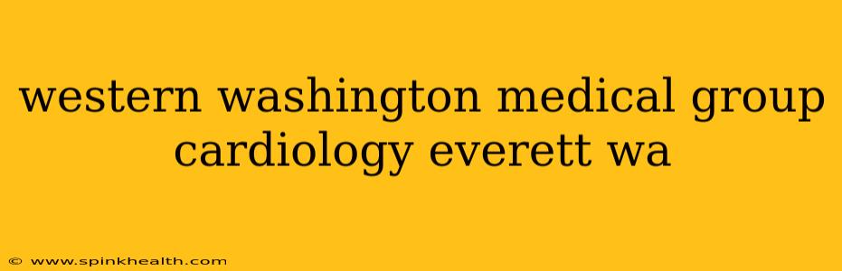 western washington medical group cardiology everett wa