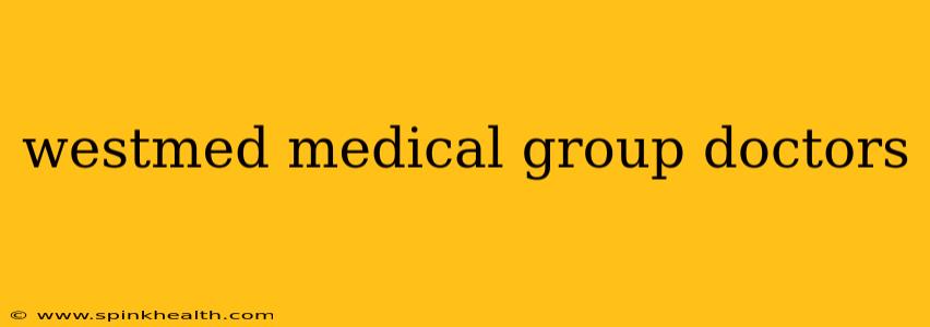 westmed medical group doctors