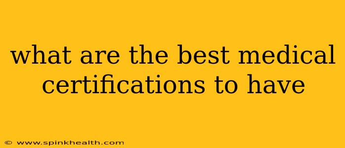 what are the best medical certifications to have