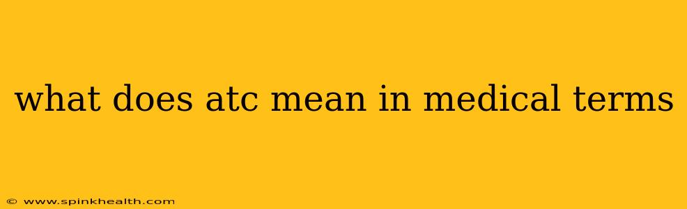what does atc mean in medical terms