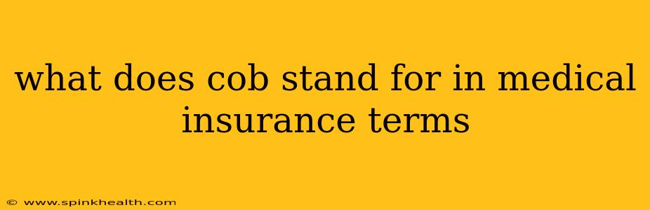 what does cob stand for in medical insurance terms