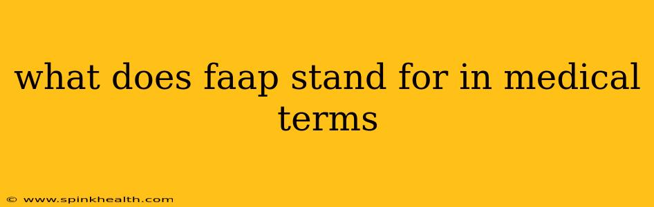 what does faap stand for in medical terms