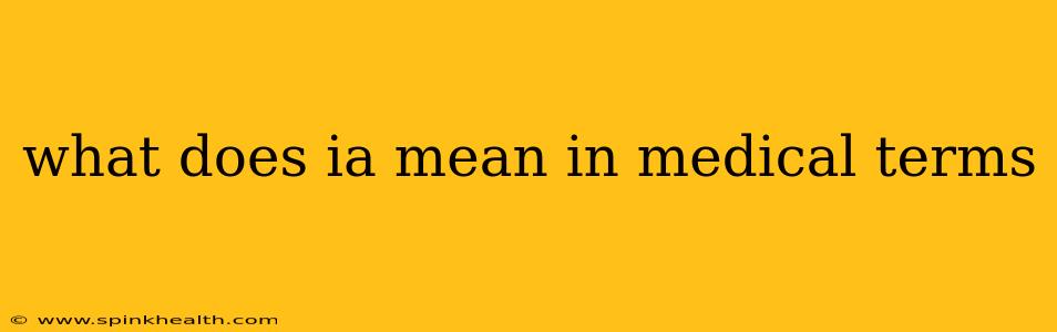 what does ia mean in medical terms