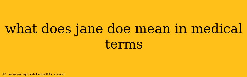 what does jane doe mean in medical terms