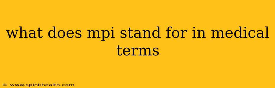 what does mpi stand for in medical terms