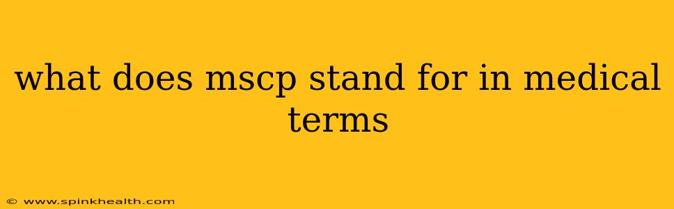 what does mscp stand for in medical terms