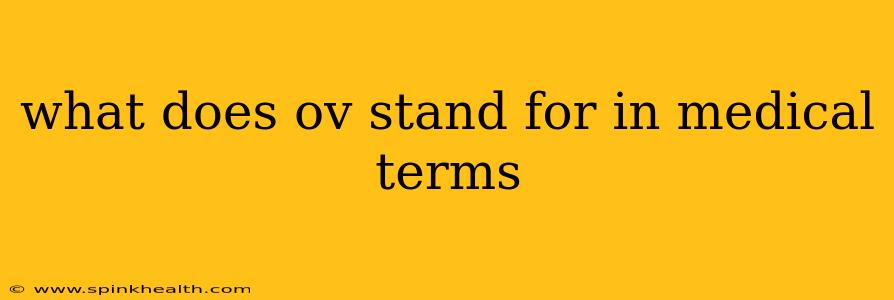 what does ov stand for in medical terms