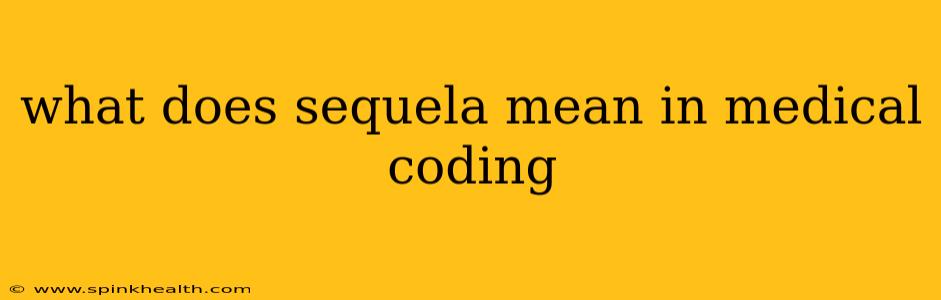 what does sequela mean in medical coding