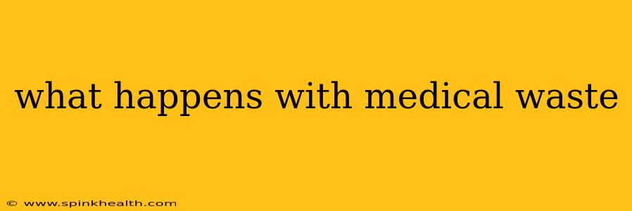 what happens with medical waste