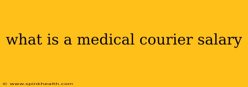 what is a medical courier salary
