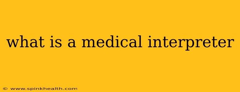 what is a medical interpreter