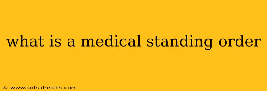 what is a medical standing order