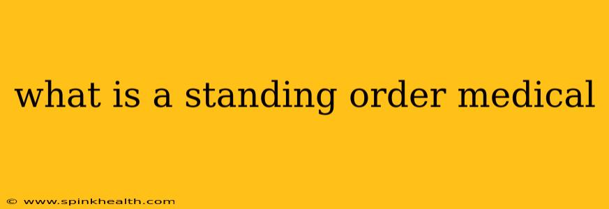 what is a standing order medical