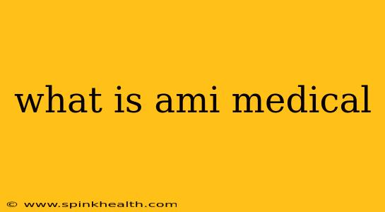 what is ami medical