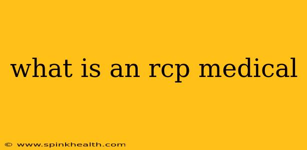 what is an rcp medical